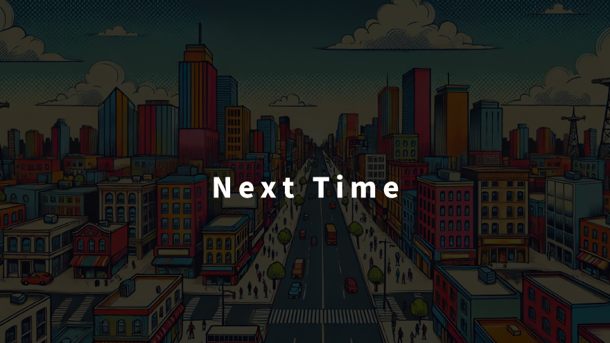 Next Time